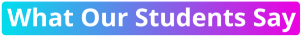 What-Our-Students-Say